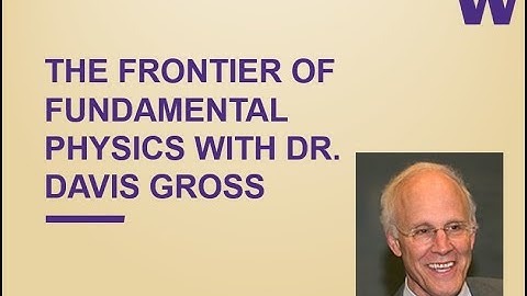 2004 Nobel Laureate David Gross: The Frontier of Fundamental Physics