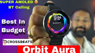 Crossbeats Orbit Aura | Super AMOLED | Bluetooth Calling | Unboxing | Review