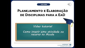 Vídeo tutorial - Como inserir atividades e recursos no Moodle