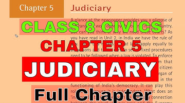 CLASS 8 CIVICS CHAPTER 5 JUDICIARY [Full Chapter]
