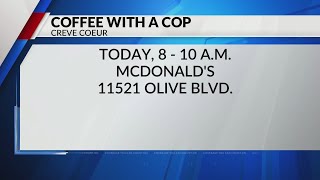 Creve Coeur McDonalds hosting Coffee with a cop event today