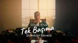 Semicenk - Tek Başıma (Slowed+Reverb) Resimi