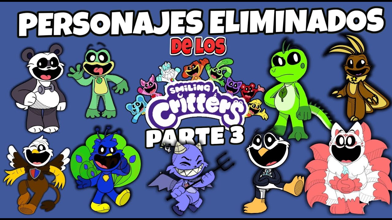 PERSONAJES SECRETOS Y ELIMINADOS DE LOS SMILING CRITTERS! PARTE 3