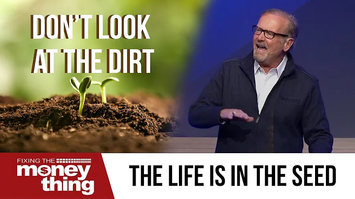 Don't Look at the Dirt - The Life is in the Seed |...