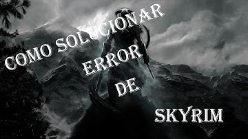 Como solucionar error de Skyrim "failed to initialize renderer"