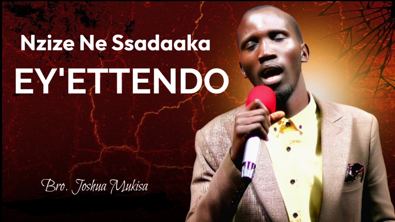 Nzize Ne Ssadaaka Ey’ettendo || Bro. Joshua Mukisa