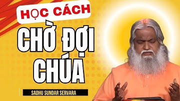 Chờ Đợi Chúa Không Bao Giờ Lãng Phí / Hành Trình Thuộc Linh Của Tôi (Sadhu Sundar Selvaraj)