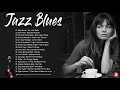 Best Night Jazz Blues Songs Ever - Best Of Slow Blues Music - Night Jazz Music Relax