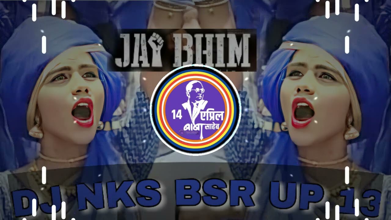         Dj Remix Bharat Ka Bacha Bacha Jai Bhim Bolega Dj NKS BSR UP 13