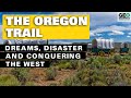 The Oregon Trail: Dreams, Disaster, and Conquering the West