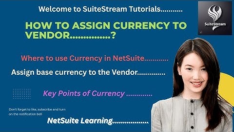NetSuite Currency Setup  | Base Currency, Multi-Currency & Customer Assignment