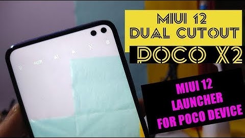 MIUI 12 System Launcher for Poco Devices | Dual Cutout Poco X2 Enable In MIUI 12
