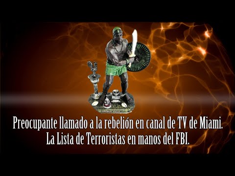 Preocupante llamado a la rebelión en canal de TV de Miami. La lista de terroristas en manos del FBI.