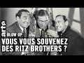 Vous vous souvenez des ritz brothers   blow up  arte