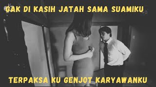 18+ GAK DI KASIH JATAH SAMA SUAMIKU TERPAKSA KUGENJOT KARYAWANKU