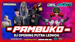 DJ BANTENGAN PAMBUKO JINGLE OPENING PUTRA LEDHOG ❗️❗️vocal mytha winahyu remixer cakil projects