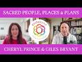 Sacred People, Places &amp; Plans with Cheryl Prince