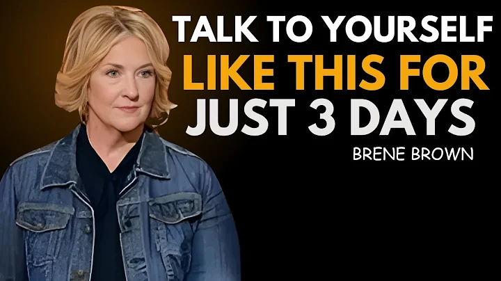 Talk to Yourself Like This for 3 Days | BRENE BROWN BEST SPEECH