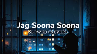 Jag Soona Soona | Slowed Reverb