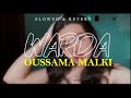 OUSSAMA MALKI WARDA 𝐬𝐥𝐨𝐰𝐞𝐝 𝐫𝐞𝐯𝐞𝐫𝐛