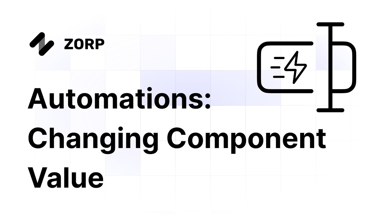ZORP Automations How to change component value and status in a screen ...