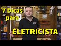 7 Dicas Indispensável para o Eletricista em 2022
