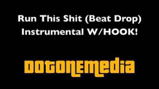 Run This Shit (Beat Drop) INSTRUMENTAL W / HOOK (HQ SOUND)