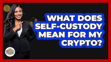 What Does Self-Custody Mean For My Crypto?