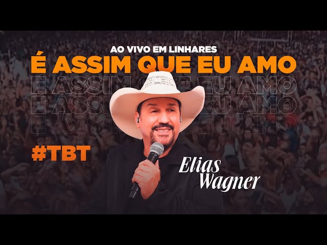 Elias Wagner - Sou peão desde de menino (DVD AO VIVO EM LINHARES