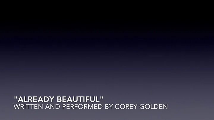 "Already Beautiful" by Corey Golden