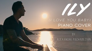 ily (i love you baby) | Piano Cover at Sunset - Alexandre Pachabezian