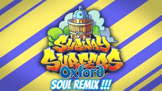 Subway Surfers Oxford 2023 - SOUNDTRACK (Soul Remix)