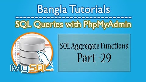 SQL Queries With PhpMyAdmin (Aggregate Functions)-Part:29
