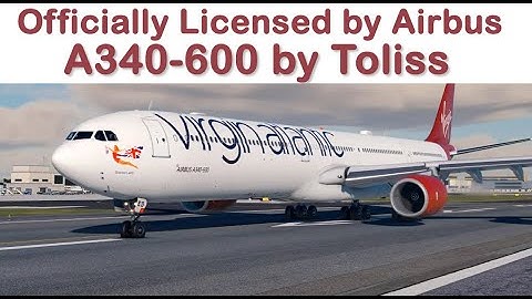 Full Cinematic Review: Airbus A340-600 by Toliss