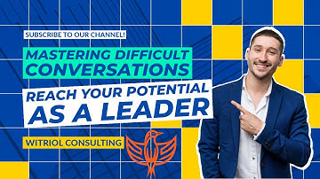 Mastering Difficult Conversations at Work: A Leader