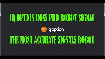 IQ OPTION BOSS PRO ROBOT SIGNAL || THE MOST ACCURATE SIGNALS ROBOT