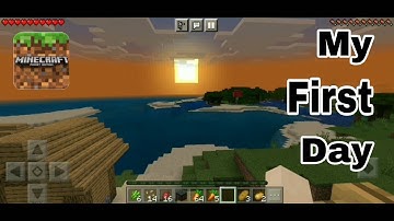 First day in Minecraft pocket edition || gameplay walkthrough || Part 1 || Android, iOS