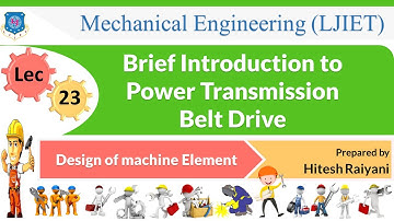 L 23 Brief Introduction to Power Transmission Belt Drive | Design of machine Element | Mechanical