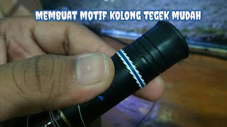 Membuat Motif Kolong Tegek Terbaru