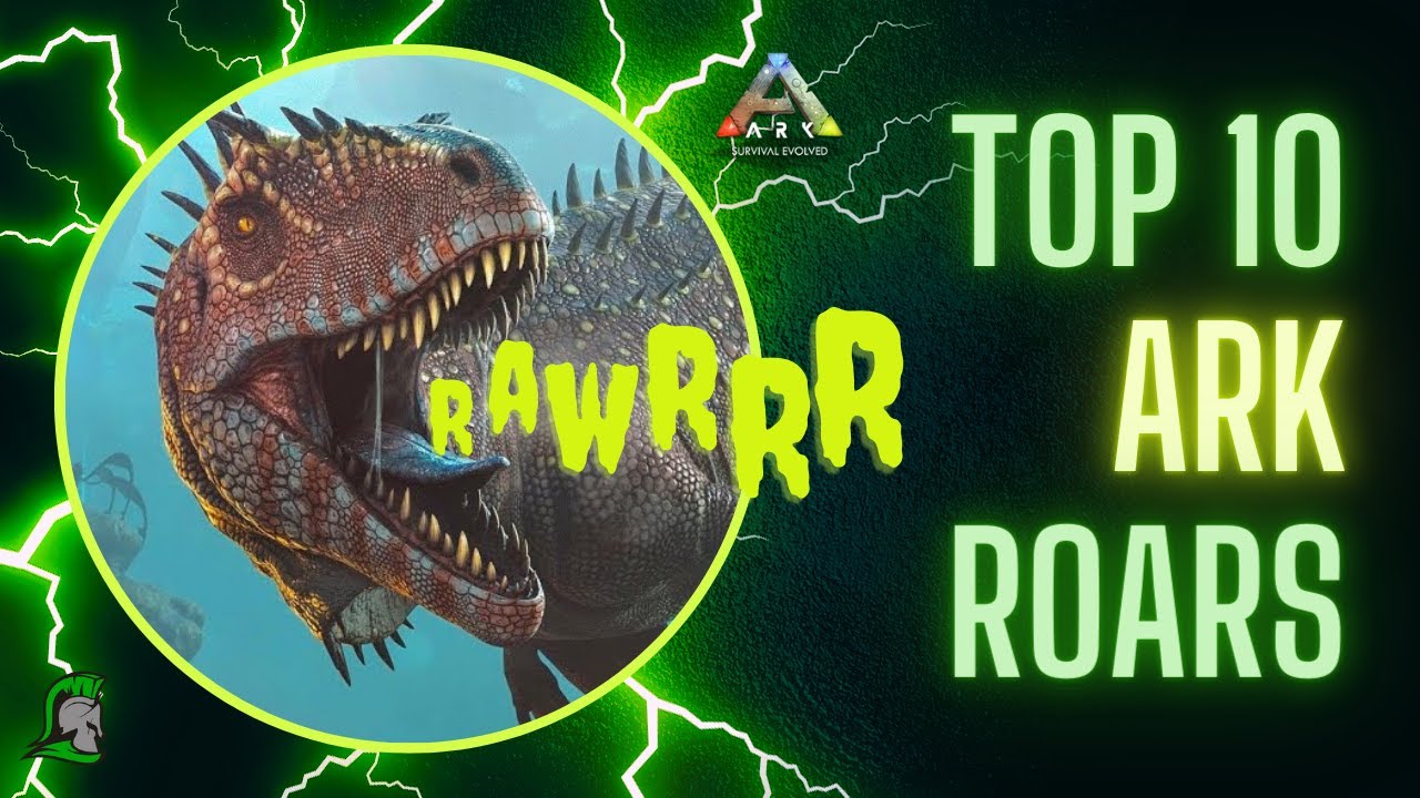 Top 10 Ark Roars  Ark: Survival Evolved 