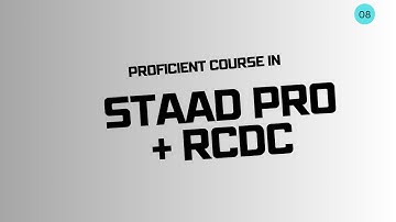 Proficient Course in Staad Pro + RCDC 08 | Exercises Included for Practice