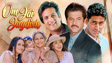 OM JAI JAGADISH : Latest Bollywood Family Drama Movie | Anil Kapoor, Fardeen Khan, Abhishek Bachchan