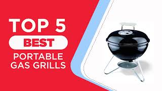 Top 5 Best Portable Gas Grills in 2025 | Reviews | Portable Gas Grill with Stand