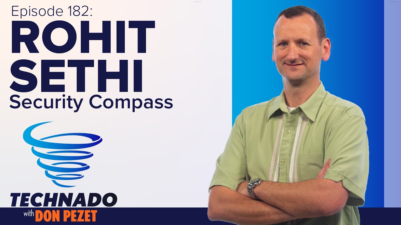 Technado, Ep. 182: Security Compass’ Rohit Sethi