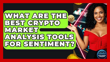 What Are The Best Crypto Market Analysis Tools For Sentiment? - Crypto Trading Strategists