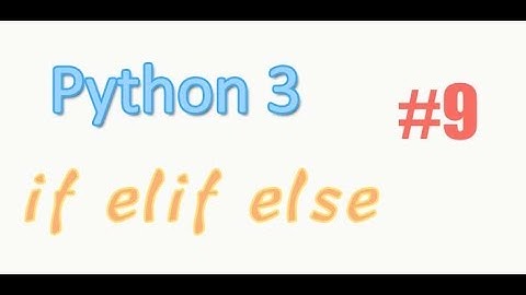 python基础 9 if elif else (教学教程tutorial)
