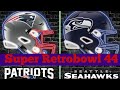 Super RetroBowl 44: Seattle Seahawks vs New England Patriots 