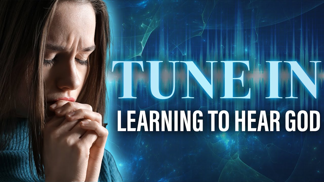 Why You Can't Hear God | Learning to Hear God