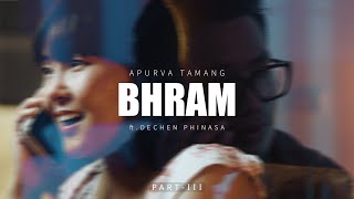 Video thumbnail of "Bhram - Apurva Tamang ft. Dechen Phinasa | EP VISHAKTA |"