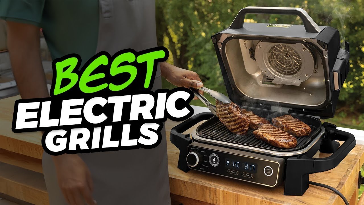 Upgrade Your BBQ Game With Top 5 Best Outdoor Electric Grills of 2026 ...